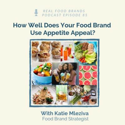 How Well Does Your Food Brand Use Appetite Appeal?