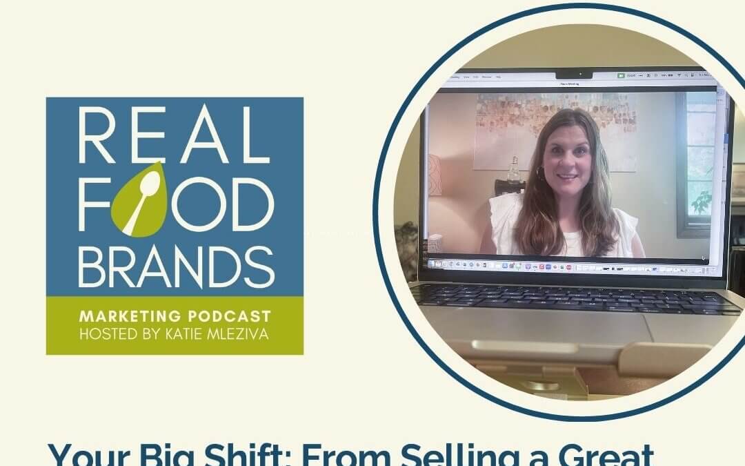 115. Your Big Shift: From Selling a Great Product to Building a Strong Brand