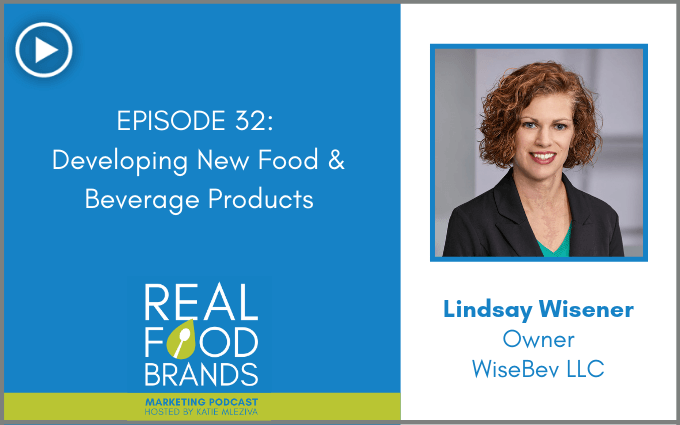 Developing New Food & Beverage Products, with Lindsay Wisener