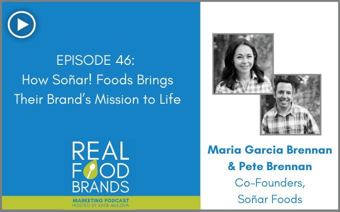 How Soñar! Foods Brings Their Brand’s Mission to Life