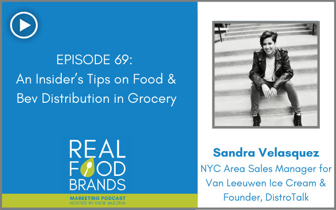 An Insider’s Tips on Food & Beverage Distribution in Grocery with Sandra Velasquez