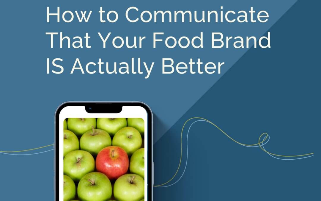 119. [Listener Question] How to Communicate That Your Food Brand IS Actually Better