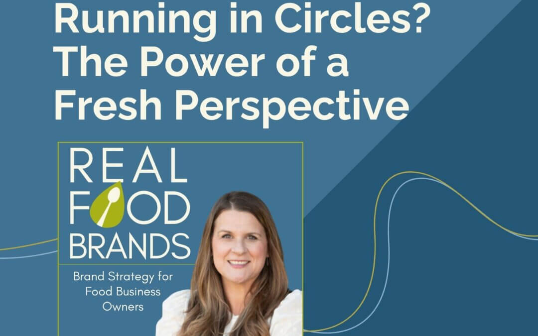 126. Running in Circles? The Power of a  Fresh Perspective