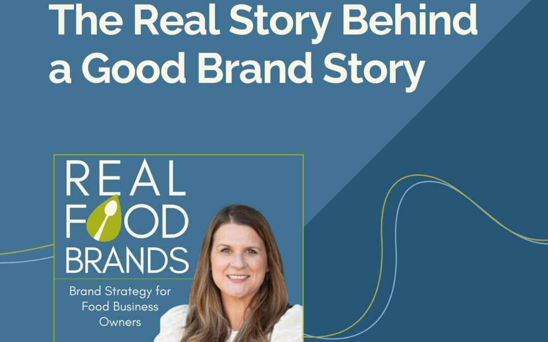 128. The Real Story Behind a Good Brand Story