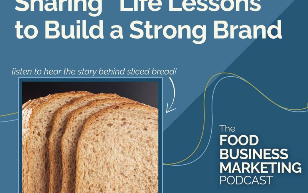 152. Sharing “Life Lessons” to Build a Strong Food Brand