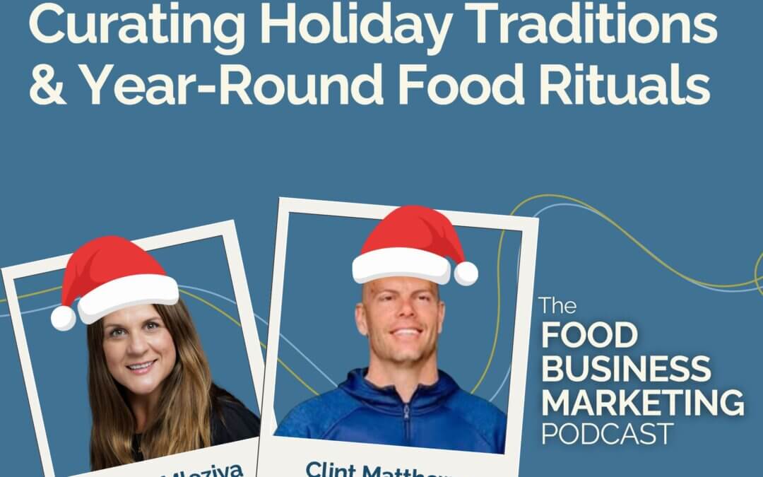 164. Curating Holiday Traditions & Year-Round Food Rituals
