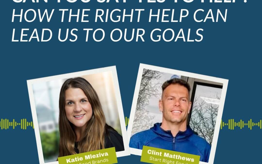 169. Can you say yes to help? How the right help can lead us to our goals
