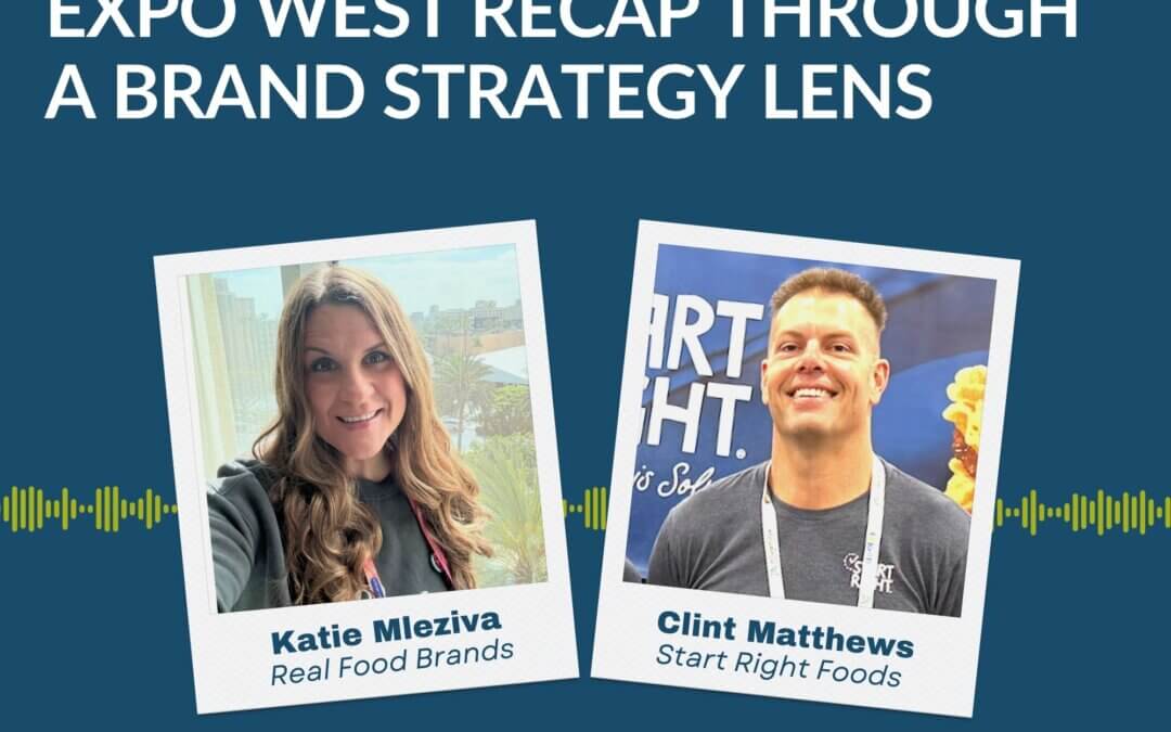 175. Expo West Recap Through a Brand Strategy Lens