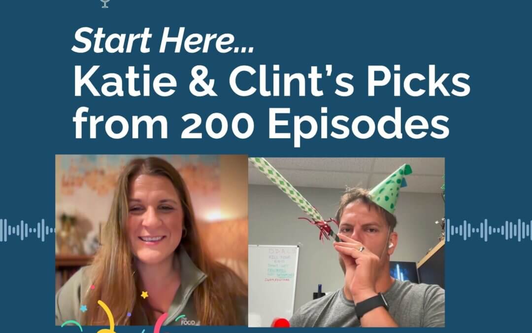 200. Start Here…Katie & Clint’s Picks from 200 Episodes
