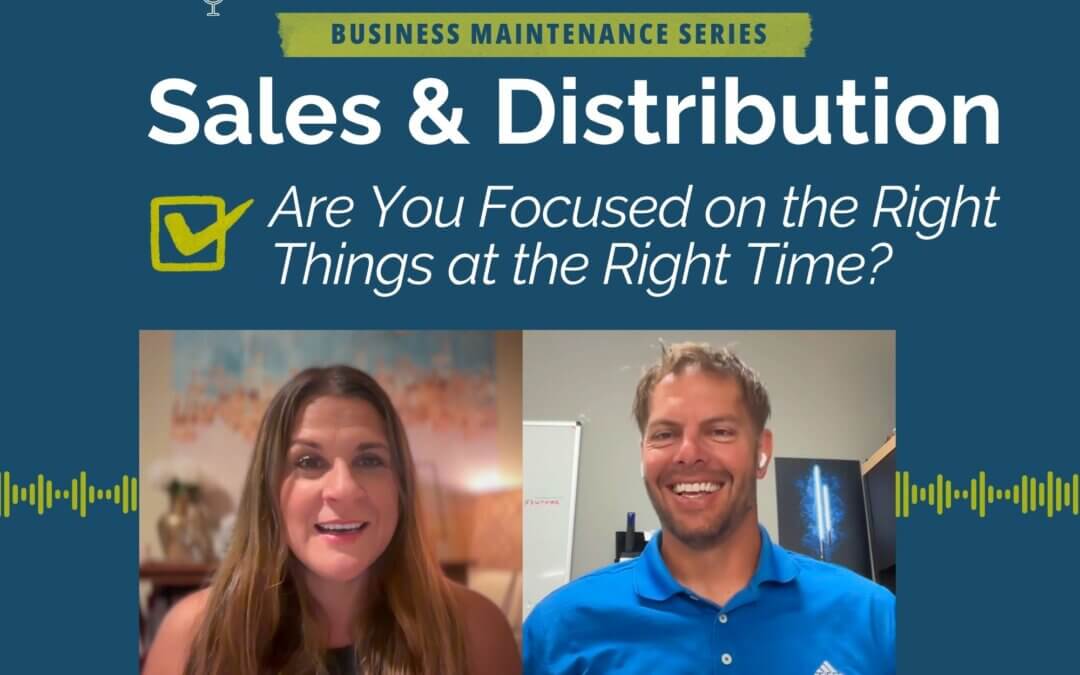 201. Sales & Distribution: Are You Focused on the Right Things at the Right Time?