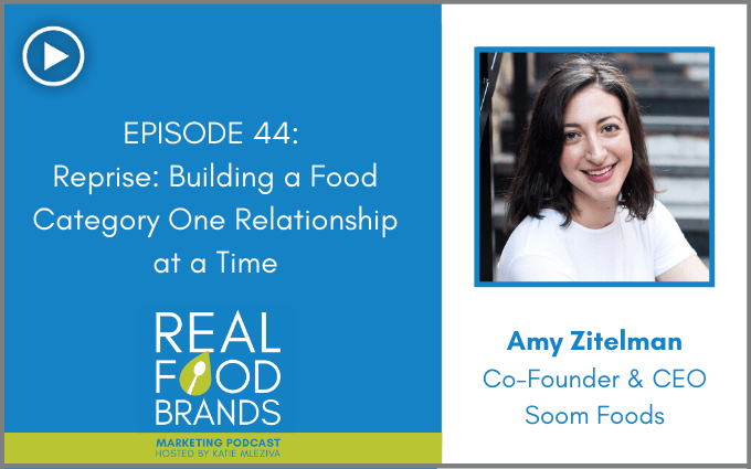 Reprise: Building a Food Category One Relationship at a Time