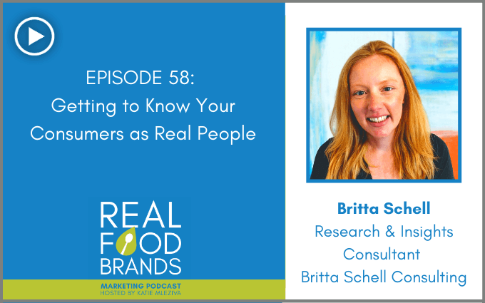 Getting to Know Your Consumers as Real People with Britta Schell