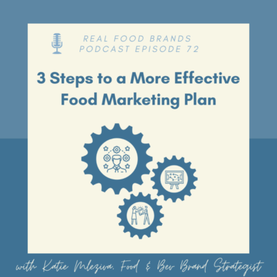 3 Steps to a More Effective Food Marketing Plan