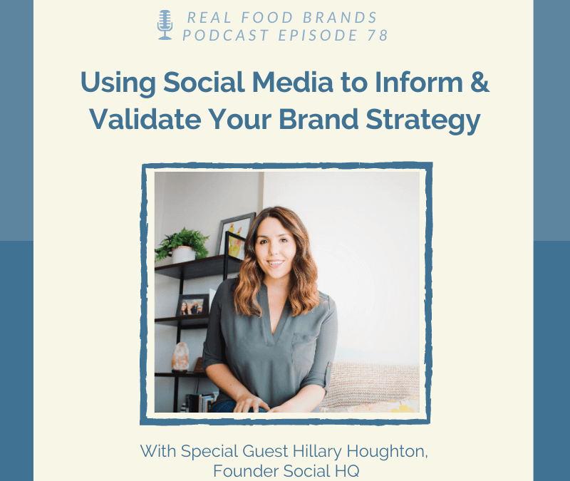 Using Social Media to Inform and Validate Your Brand Strategy with Hillary Houghton