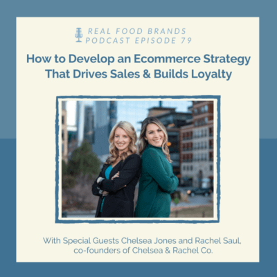How to Develop an Ecommerce Strategy That Drives Sales & Builds Loyalty with Chelsea Jones and Rachel Saul