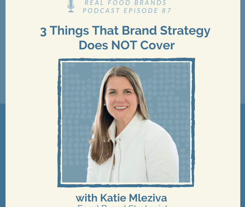 3 Things That Brand Strategy Does NOT Cover