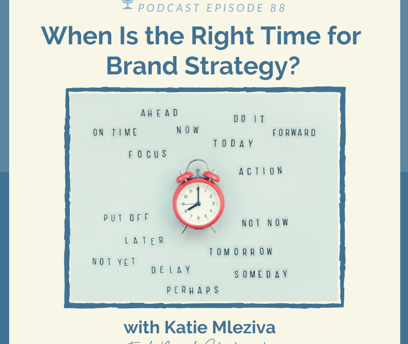 When Is the Right Time for Brand Strategy?