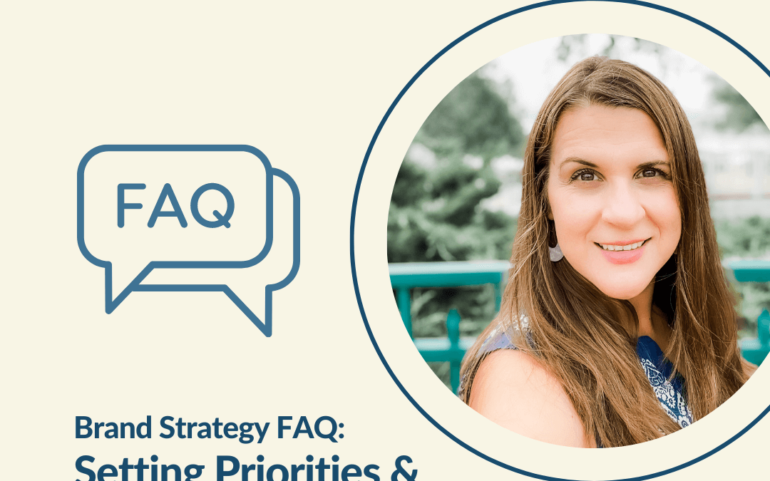 Brand Strategy FAQ: Setting Priorities and Building Your Team