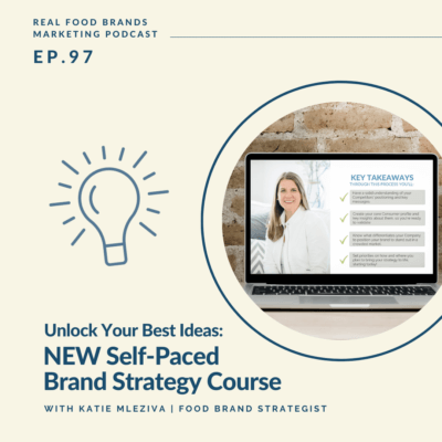 97. Unlock Your Best Ideas: My NEW Self-Paced Brand Strategy Course is Live!