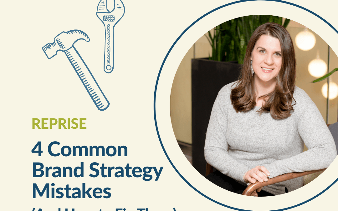 REPRISE – 4 Common Brand Strategy Mistakes (and How to Fix Them)