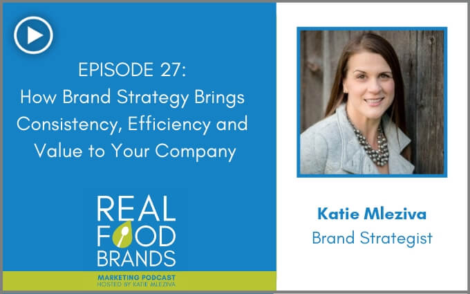 How Brand Strategy Brings Consistency, Efficiency and Value to Your Company